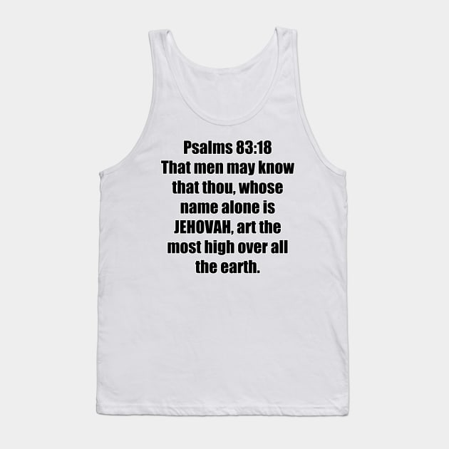 Psalm 83:18 King James Version (KJV) Bible Verse Typography Tank Top by Holy Bible Verses